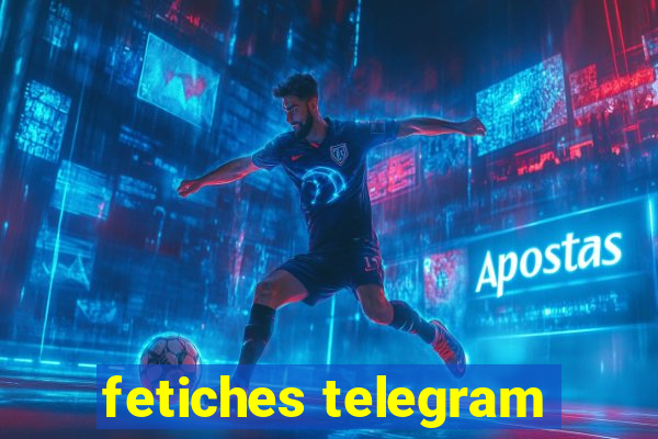 fetiches telegram